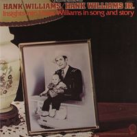 Hank Williams & Hank Williams-jr. - Insights Into Hank In Story And Song (2LP Set)  LP 1